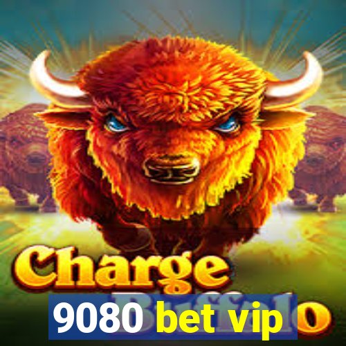 9080 bet vip